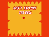 Dont Explode the Ball